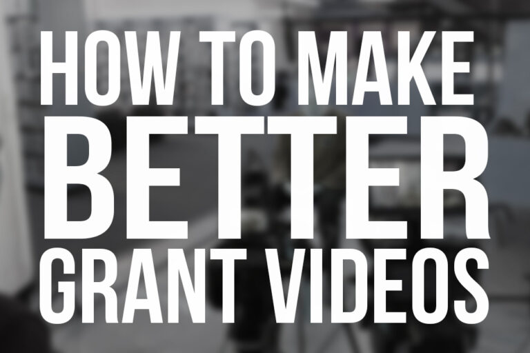 How_To_Make_Better_Grant_Videos-3